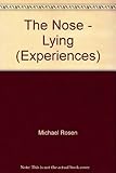The nose : lying