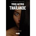 Trois Autres Tha�lande, 2e Edition Illustr�e