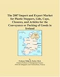 412LLF8c00L. SL160  The 2007 Import and Export Market for Plastic Stoppers, Lids, Caps, Closures, and Articles for the Conveyance or Packing of Goods in Ireland