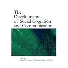 The Development of Social Cognition and Communication