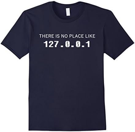Men's There's No Place Like Home: 127.0.0.1 Programmer,Coder Shirt Medium Navy