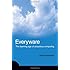 Everyware: The Dawning Age of Ubiquitous Computing