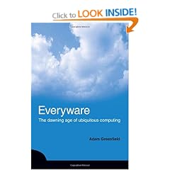 Everyware: The Dawning Age of Ubiquitous Computing