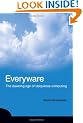 Everyware: The Dawning Age of Ubiquitous Computing