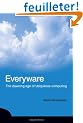 Everyware: The Dawning Age of Ubiquitous Computing
