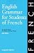 English Grammar for Students of French: The Study Guide for Those Learning French