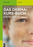 Produkt-Bild: Das Derma-Kurs-Buch: Fallbezogenes Lernbuch zur Dermatologie, Allergologie und Venerologie (De Gruyter Lehrbuch)