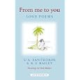 From Me to You: Love Poems by R.V. Bailey, U.A. Fanthorpe, and Nick Wadley
