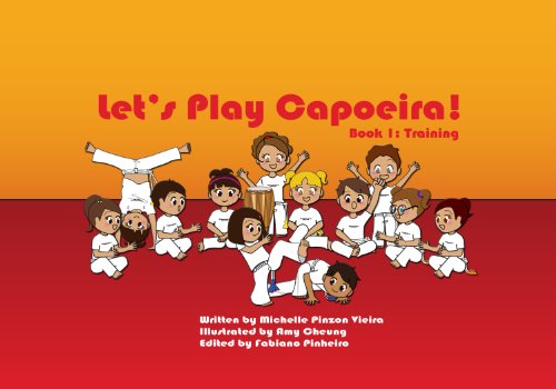 Let's Play Capoeira! Book 1: Training (Let's Play Capoeira!)