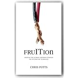 fruITion: Creating the Ultimate Corporate Strategy for Information Technology
