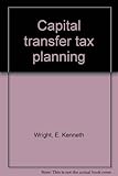 Capital transfer tax planning