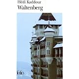 Waltenberg - Prix du Premier Roman 2005par H�di Kaddour