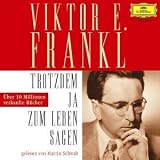 Viktor E. Frankl: Trotzdem Ja Zum Leben Sagen - Martin Schwab