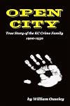 Open City: True Story of the KC Crime Family 1900-1950