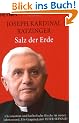 Salz der Erde: Christentum und katholische Kirche im neuen Jahrtausend. Ein Gespr�ch mit Peter Seewald