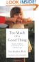 Too Much of a Good Thing: Raising Children of Character in an Indulgent Age
