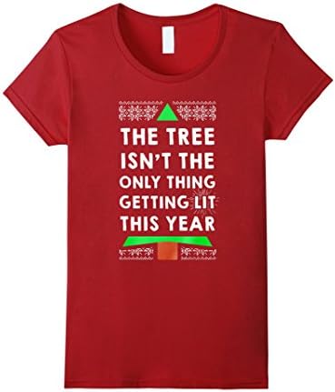 Women's THE TREE ISN'T THE ONLY THING GETTING LIT THIS YEAR T SHIRT XL Cranberry