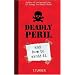 Deadly Peril: And How to Avoid it