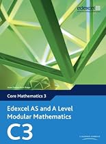 Edexcel AS and A Level Modular Mathematics - Core Mathematics 3