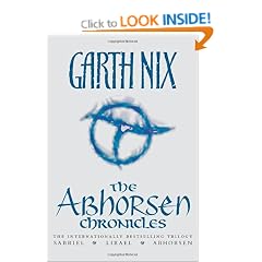 The Abhorsen Chronicles: Sabriel/Lirael/Abhorsen (Abhorsen Trilogy)