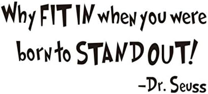 Why Fit In When You Were Born To Stand Out Dr seuss Quotes Wall Art Decal for Home Decoration