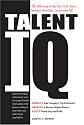 Talent IQ: Identify Your Company's Top Performers, Improve or Remove Underachievers, Boost Productivity and Profit