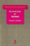 Techniques in Testing (Teaching Techniques in English As a Second Language)