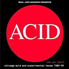 Acid - Can You Jack: Chicago Acid and Experimental House 1985-1995