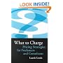 What to Charge: Pricing Strategies for Freelancers and Consultants