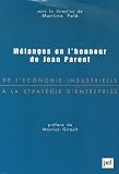 Revue Presses Universitaires de France - PUF  / De l'économie industrielle à la stratégie d'entreprise : Mélanges en l'honneur de Jean Parent