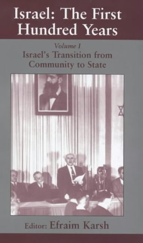 Israel: Israel's Transition from Community to State v. 1: The First Hundred Years (Israeli History, Politics and Society)