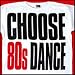 Choose 80's Dance