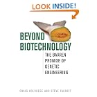 Click here to buy Beyond Biotechnology: The Barren Promise of Genetic Engineering (Culture of the Land) by  Craig Holdredge and Steve Talbott.