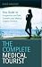 The Complete Medical Tourist