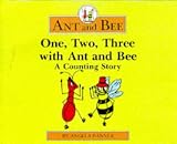 One, Two, Three With Ant and Bee: A Counting Story (Ant & Bee)