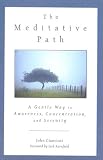 The Meditative Path: A Gentle Way to Awarness, Concentration, and Serenity