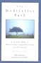 The Meditative Path: A Gentle Way to Awareness, Concentration, and Serenity
