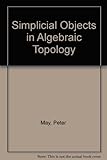 Simplicial objects in algebraic topology