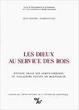 Les Dieux au service des rois : Histoire orale des Sampin\'Andriana ou Palladiums royaux de Madagascar