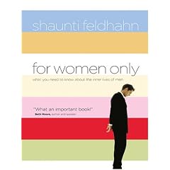 For Women Only: What You Need To Know About The Inner Lives Of Men