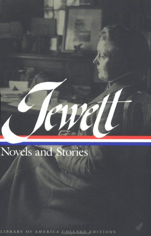 Image of: Sarah Orne Jewett: Novels & Stories : Deephaven a Country Doctor; The Country of the Pointed Firs; Stories & Sketches (Library of America College Editions)