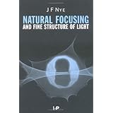 natural focusing and fine structure of light caustics and wave dislocations