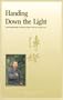 Handing Down the Light : The Biography of Venerable Master Hsing Yun