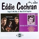 Eddie Cochran -  Singin' to My Baby/Never to Be Forgotten