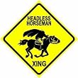 HEADLESS HORSEMAN XING * sign sleepy hollow