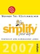 simplify your day 2007: Einfacher und gl�cklicher leben