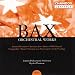 , Bax  orchestral works, vol. 5