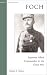 Foch: Supreme Allied Commander in the Great War (Military Profiles)