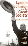Lyndon Johnson and the Great Society (The American Ways Series)