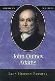 John Quincy Adams (American Profiles (Madison House Hardcover))
